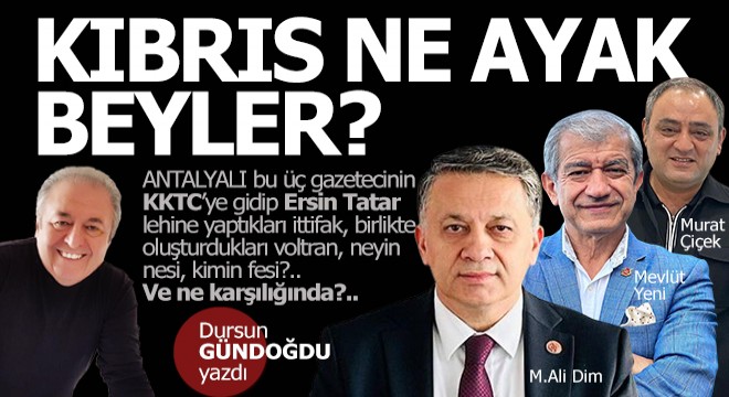 Kıbrıs ne ayak beyler?..