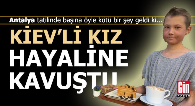 Kiev li kız yaşam mücadelesini kazandı, hayaline kavuştu