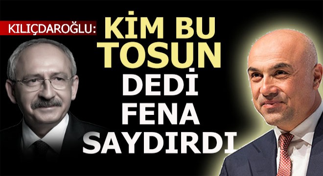 Kılıçdaroğlu, Tamince'ye çok sert çıktı