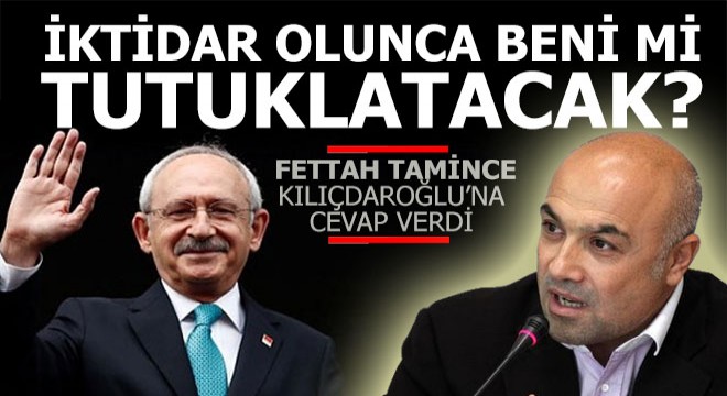 Kılıçdaroğlu ne dedi, Tamince ne cevap verdi?