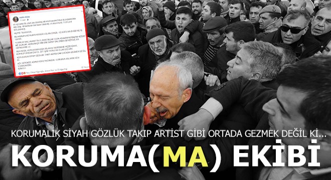 Kılıçdaroğlu'nun koruma-ma ekibi