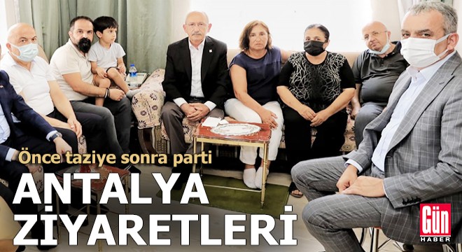 Kılıçdaroğlu Antalya da taziye ziyaretinde...