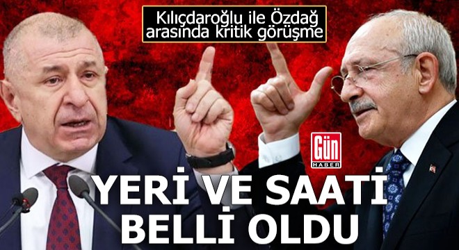 Kılıçdaroğlu ile Özdağ arasında kritik görüşme