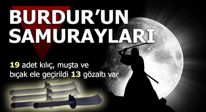 Kim bu Burdur un Samurayları?..