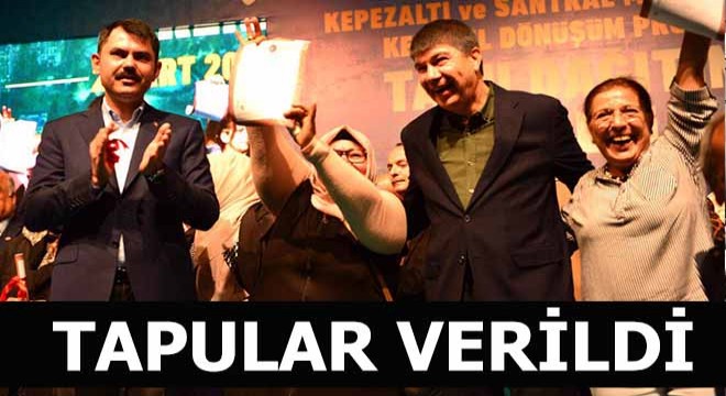 Kepezaltı, Santral ve Kırcami'de binlerce tapu dağıtıldı