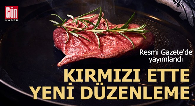 Kırmızı et için yeni düzenleme