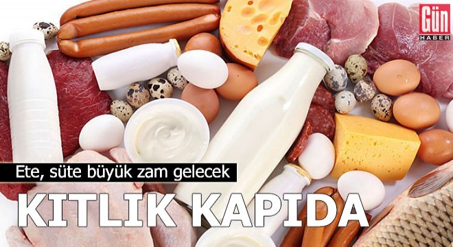 Kıtlık kapıda! Ete, süte büyük zam gelecek