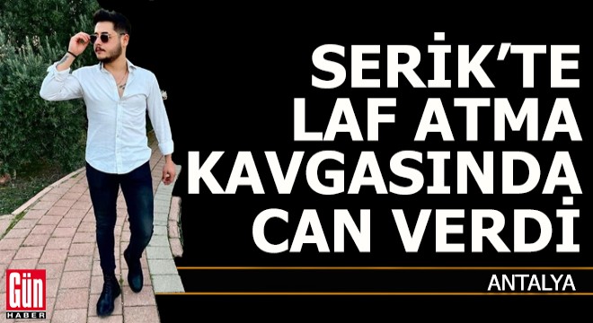 Kız arkadaşa laf atma kavgasında bıçaklanarak öldürüldü