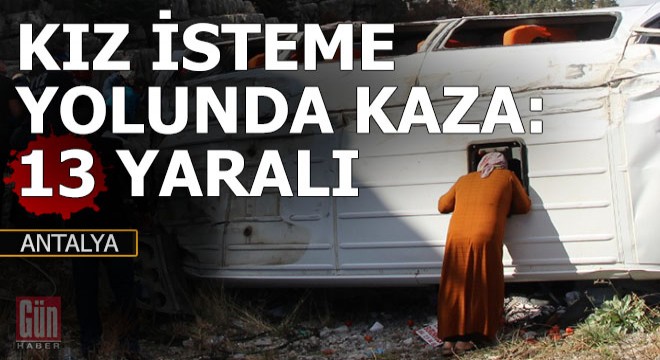 Kız istemek için Antalya'ya geliyorlardı...