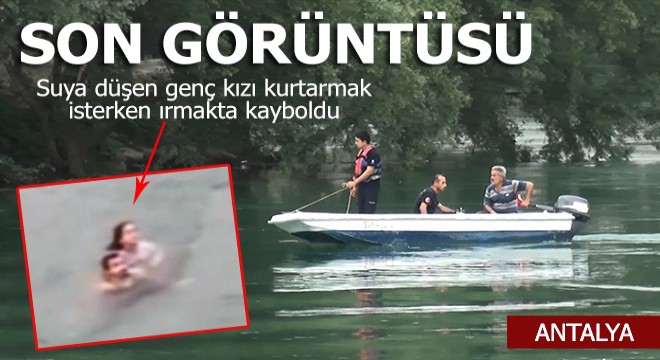 Kızı kurtarmak için suya atladı ama...