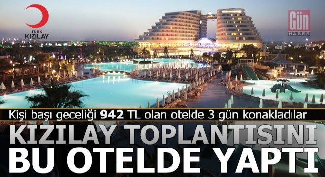 Kızılay toplantısını bu otelde yaptı