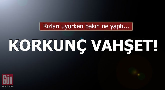 Kızları uyurken, eşini defalarca bıçakladı