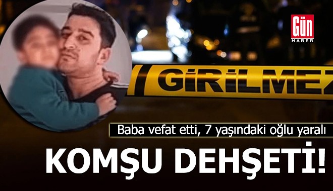 Komşu dehşeti! Baba ve oğlunu tüfekle vurdu