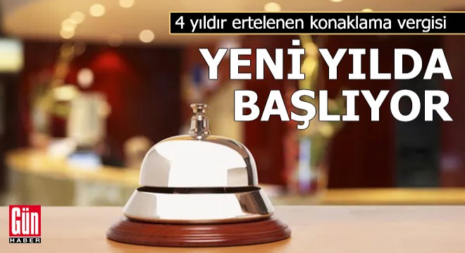 Konaklama vergisi yeni yılda başlıyor