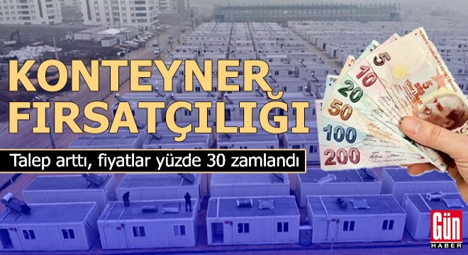 Konteyner fırsatçılığı! Fiyatlar yüzde 30 zamlandı