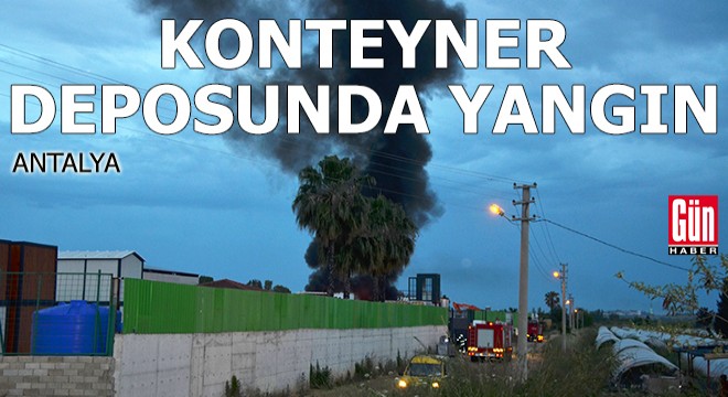 Konteyner deposunda yangın