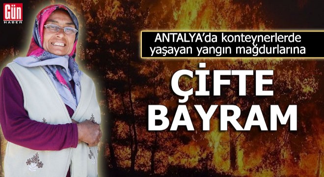 Konteynerlerde yaşayan yangın mağdurlarına çifte bayram