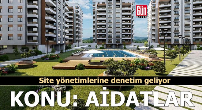 Konu: Aidatlar! Site yönetimlerine bakanlık takibi