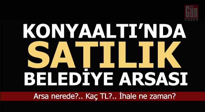 Konyaaltı Belediyesi'nden satılık konut alanı