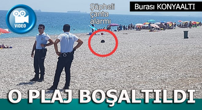 Konyaaltı Plajı'nda şüpheli çanta alarmı