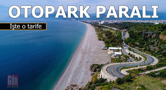 Konyaaltı Sahil Yaşam'da otopark parası dönemi