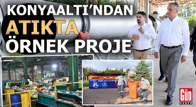 Konyaaltı, ayda 300 ton atığı dönüştürüyor
