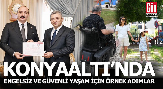 Konyaaltı’nda Engelsiz Ve Güvenli Yaşam İçin Örnek Adımlar
