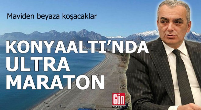 Konyaaltı'nda maviden beyaza bir ultra maraton