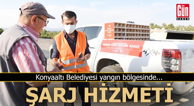 Konyaaltı Belediyesi nden yangın bölgesine şarj hizmeti