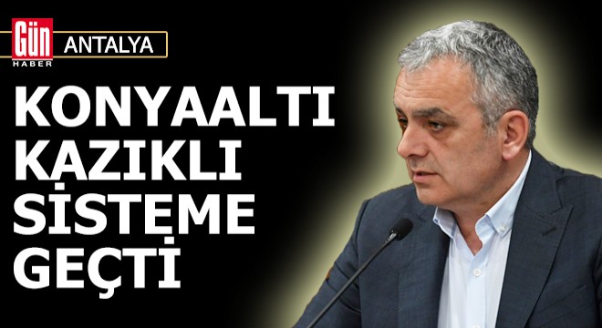 Konyaaltı kazıklı sisteme geçti