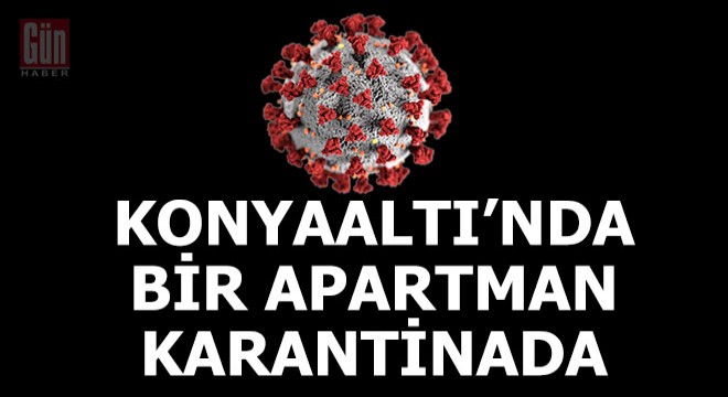 Konyaaltı nda bir apartman giriş çıkışlara kapatıldı