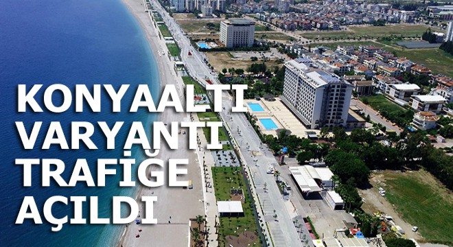 Konyaaltı varyantı trafiğe açıldı