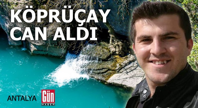 Köprüçay Irmağı can aldı