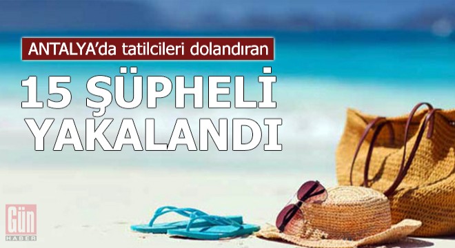 Kopya internet sitesiyle tatilcileri dolandıran 15 şüpheli yakalandı