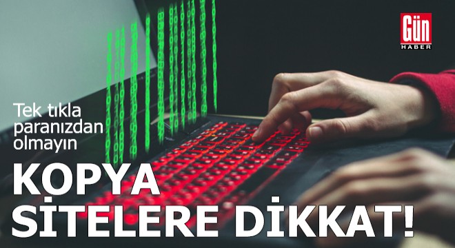 Kopya sitelere dikkat