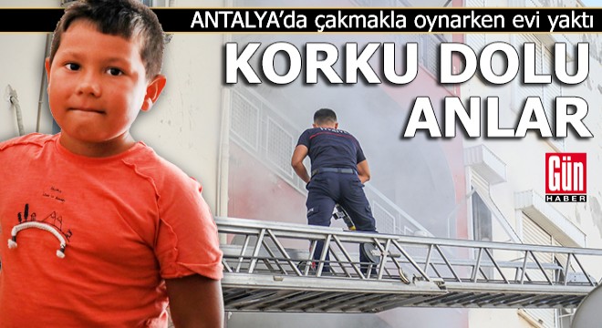 Korku dolu anlar! Çakmakla oynarken evi yaktı