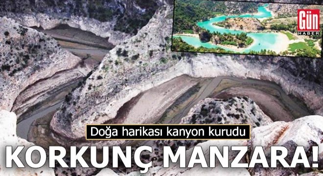 Korkunç manzara! Doğa harikası kanyon kurudu