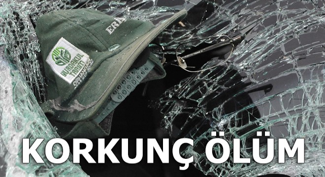 Korkunç ölüm!