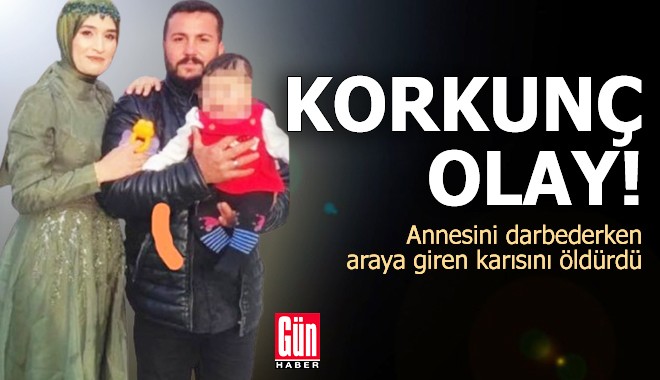 Korkunç olay: Annesini darbederken eşini öldürdü