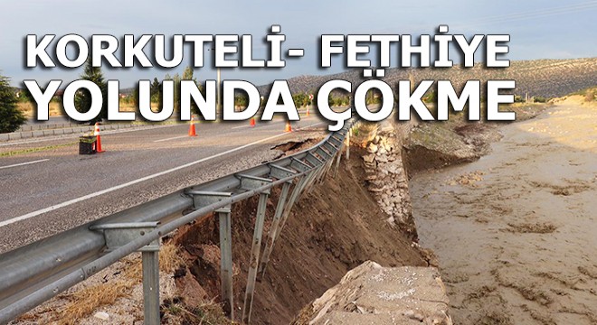 Korkuteli- Fethiye karayolunda çökme oldu