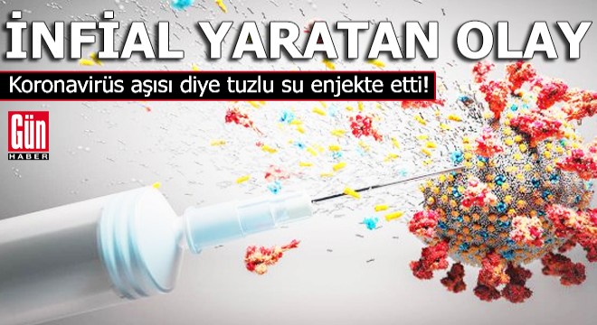 Koronavirüs aşısı diye binlerce kişiye tuzlu su enjekte etti!