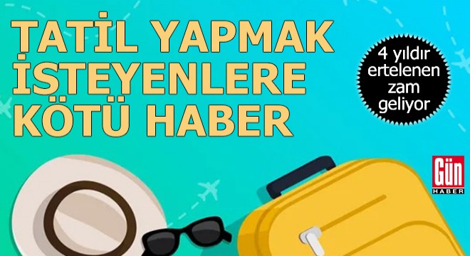 Kötü haber! 4 yıldır erteleniyordu... Zamla geliyor