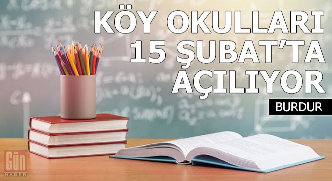 Köy okulları 15 Şubat'ta açılıyor