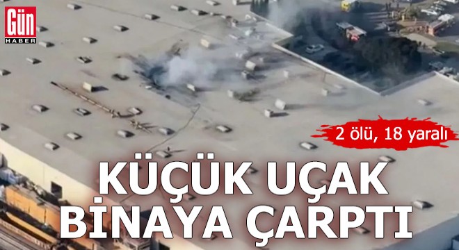 Küçük uçak binaya çarptı: 2 ölü, 18 yaralı