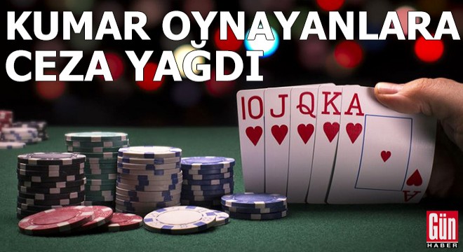 Kumar oynayanlara ceza yağdı