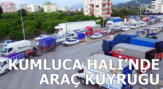 Kumluca Hali'nde kısıtlama sonrası araç kuyruğu