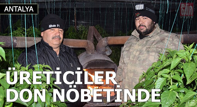Kumluca'da sera üreticileri don nöbetine başladı