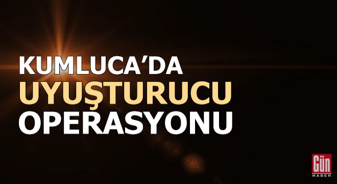 Kumluca'da uyuşturucu operasyonu