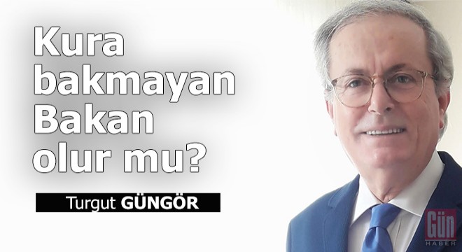 Kura bakmayan Bakan olur mu?