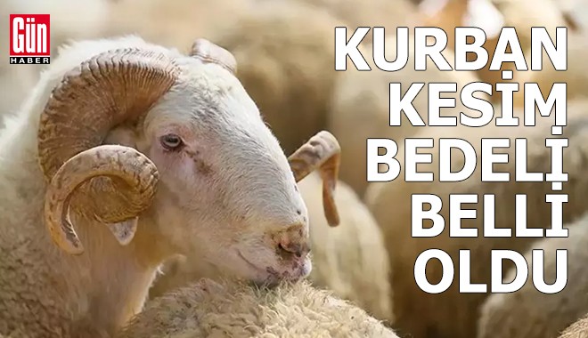 Kurban kesim bedelli belli oldu